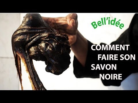 (TUTTO) HOW TO MAKE YOUR ORIGINAL BLACK SOAP AT HOME IN Bell'idée