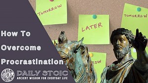 How To Overcome Procrastination Based On Ancient Philosophy
