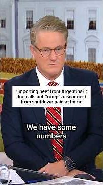 'Importing beef from Argentina?': Joe calls out Trump's disconnect from shutdown pain at home