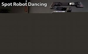 神奇的SpotMini机器人舞蹈并投入商业使用测试-波士顿D