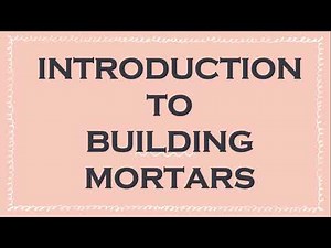 Introduction to Building Mortars