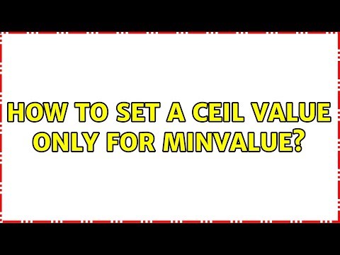 How to set a ceil value only for minValue?