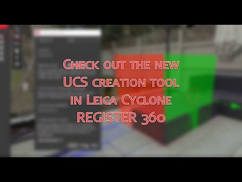 New UCS features within Leica Cyclone REGISTER 360 2021.0.0