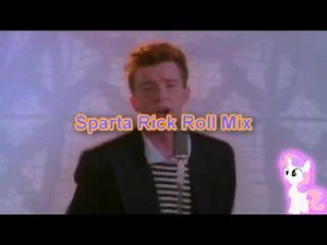 Sparta Rick Roll Mix (-Reupload-)
