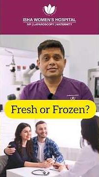 Fresh vs. Frozen Embryo Transfer | Dr.Chinmay Pataki | Isha Women’s Hospital #embryotransfer