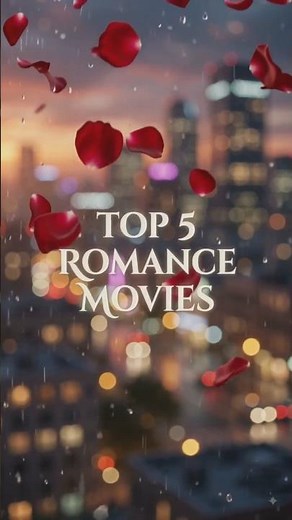 Top 5 Romance Movies You Must Watch | Heart Touching Love Stories