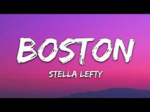 STELLA LEFTY - Boston (Lyrics)