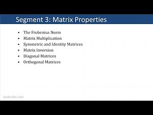 Matrix Properties — Final Segment of Subject 1, "Intro to Linear Algebra", ML Foundations