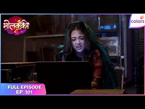 Molkki | Full Episode Ep. 101 | Juhi-Manas get locked up | Colors TV