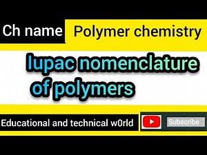 Iupac nomenclature of polymers ||Rules for iupac naming #Educational_and_technical_w0rld