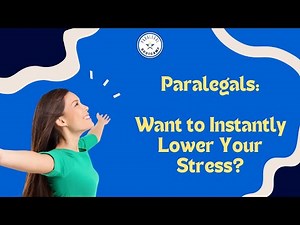 Paralegals: Want to Instantly Lower Your Stress?