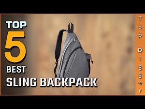 Top 5 Best Sling Backpacks Review in 2023 | Make Your Selection
