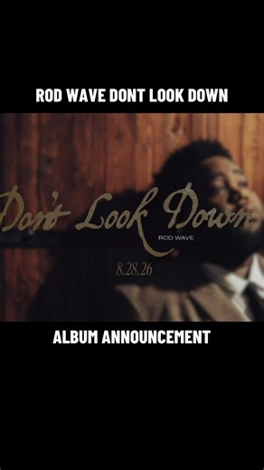 Rod Wave Dont Look Down album announcement August 28 2026