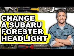 How To Change A Subaru Forester Headlight - Easy Guide
