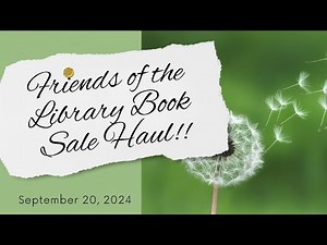 Friends of the Library Book Sale Haul - September 20, 2024
