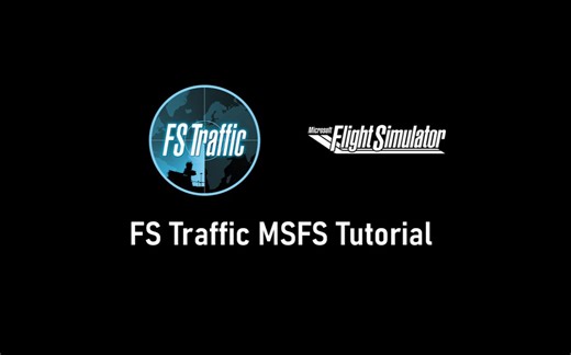 【模飞插件工具】FS Traffic MSFS 官方教程视频 - JustFlight