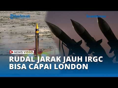 Rudal Jarak Jauh IRGC Bisa Capai London, Iran Kirim Sinyal Keras ke Eropa