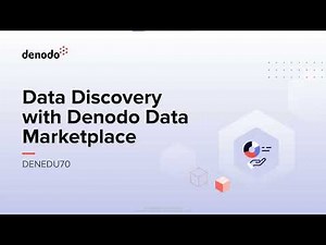 Data Discovery with Denodo Data Marketplace (Course Overview)
