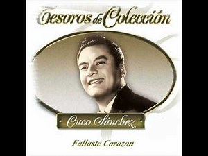 ''FALLASTE CORAZON'' Cuco Sanchez.wmv