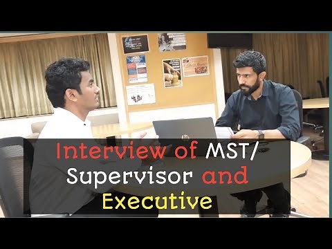 Interview of a MST/ Supervisor/Executive