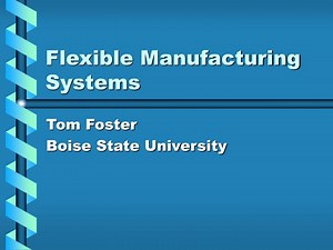 Flexible Manufacturing Systems - SlideServe