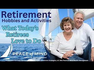 Retirement Hobbies and Activities What Today's Retirees Love to Do