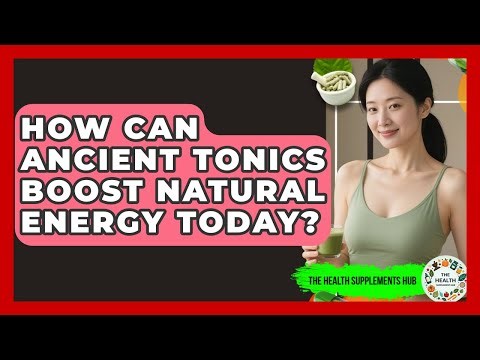 How Can Ancient Tonics Boost Natural Energy Today? - The Health Supplement Hub