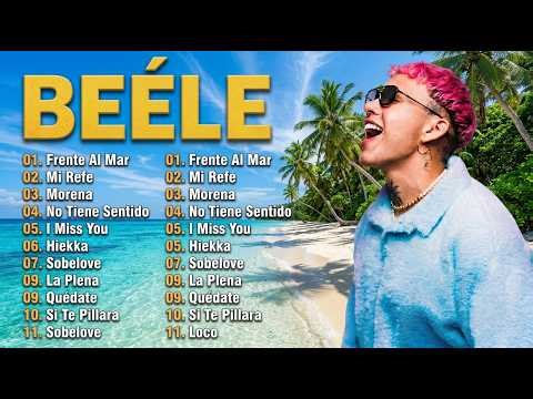 MIX BEÉLE ÉXITOS 2026 - LOS 30 MEJORES CANCIONES DE BEELE - THE BEST SOLO HITS DEL MOMENTO REGGAETON