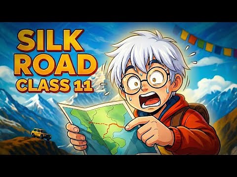 Silk Road Class 11 | Full ( हिंदी में ) Explained ncert | silk road class 11 Animated cbse 2026