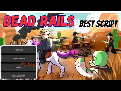 🔥 Dead Rails Script NO KEY 2026 | INFINITE Bonds, Auto Win, End Game Farm, Kill Aura & Bring(Roblox)