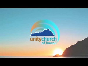 Unity Church of Hawaii Welcomes You