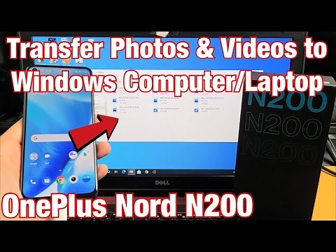 OnePlus Nord N200: How to Copy Photos & Videos to Windows Computer, PC, Laptop