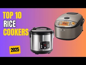 Best Rice Cooker 2025 | Top 10 Best Rice Cookers for Easy, Fluffy Rice Every Time