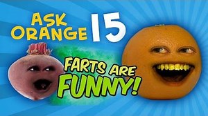 Annoying Orange - Ask Orange 15 Farts are Funny!