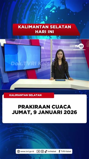 PRAKIRAAN CUACA JUMAT, 9 JANUARI 2026 #prakiraancuacakalsel #prakiraancuaca #tiktokberita #beritatiktok #beritaviral #berita #viral #kalsel #beritaterkini #kalselhariini #tvrikalsel Saksikan Siaran TVRI Kalsel Melalui: *Channel digital: Banjarmasin Ch. 30 UHF Haruai Ch. 27 UHF Kotabaru Ch. 30 UHF Kandangan Ch. 29 UHF *Live streaming Youtube TVRI Kalsel *TVRI Klik Kalsel www.klik.tvri.go.id *Satelit Merah Putih Telkom 4 Freq. 3800 Simbol Rate 32700