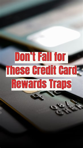 Don’t fall for these 7 credit card rewards traps