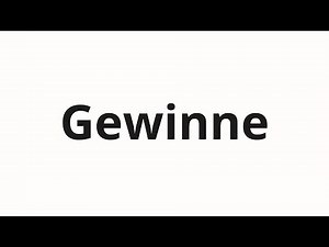 How to pronounce Gewinne