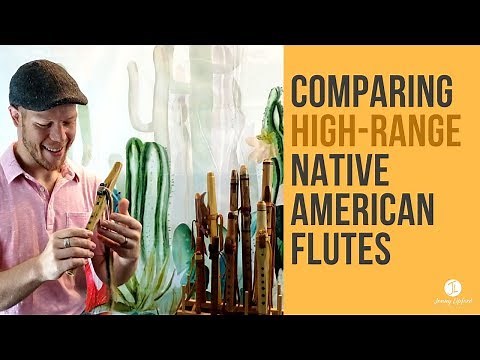 Comparing Ten High Range Native American Flutes