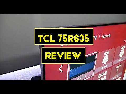 TCL 75R635 Review - 75 Inch 6-Series 4K UHD HDR QLED ROKU Smart TV: Price, Specs + Where to Buy
