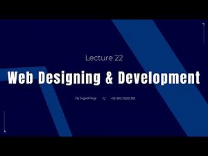 lecture 22 web design and development complete html css js bootstrap php and wordpress | sajjad rogi