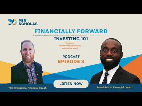 Invest 101 💰 | Financially Forward Podcast Episode 3 || Per Scholas