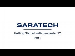 Getting Started with Simcenter | Part 2
