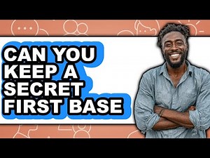 Can You Keep a Secret First Base 2025 - Full Guide