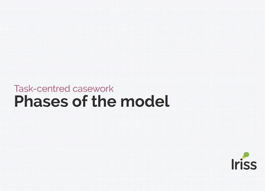 Task Centred Casework - Phases of the model