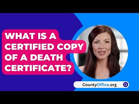 What Is A Certified Copy Of A Death Certificate? - CountyOffice.org