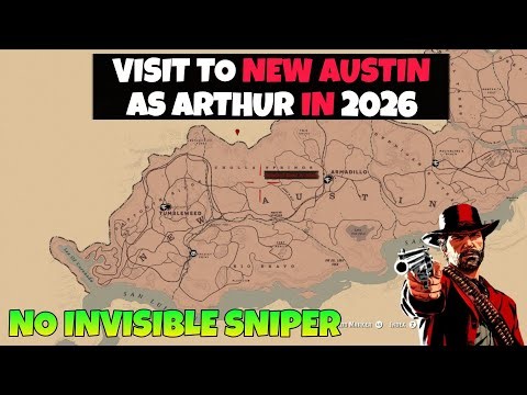 How to Visit New Austin as Arthur Morgan | The Proper Way to Explore New Austin in 2026 – RDR2
