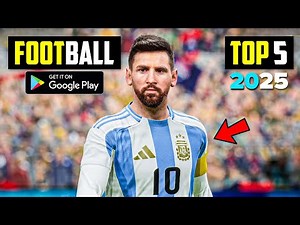 Top 5 Football Games For Android 2025