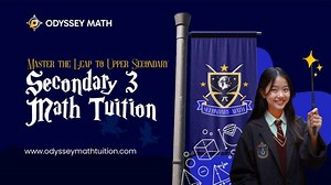 Odyssey Math Tuition Launches Revolutionary Secondary 3 Math Tuition E-Learning Platform in Singapore, Delivering Personalized Lessons, 24/7 Access, Interactive Worksheets, Exclusive Proprietary Math Tuition Syllabus, and Advanced Progress Tracking