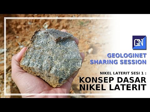 Sharing Session #1 - Nikel Laterit Sesi 1 : Konsep Dasar Nikel Laterit