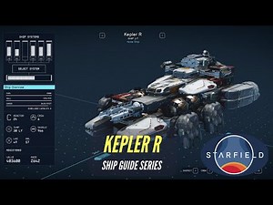 Starfield - Kepler R - Ship Guide Series